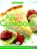 Good Housekeeping New Aga Cookbook: Over 150 Recipes for Agas and Other Range Ovens