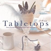 Tabletops: Over 30 Projects for Inspirational Table Decorations