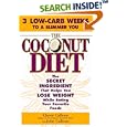 The Coconut Diet: The Secret Ingredient That Helps You Lose... by  Cherie Calbom and John Calbom