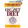 The Coconut Diet : The Secret Ingredient That Helps You Lose Weight While You Eat Your Favorite Foods