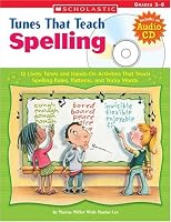Tunes That Teach Spelling Bk/cd Set: 12 Lively Tunes and Hands-On Activities That Teach Spelling Rules, Patterns, and Tricky Words