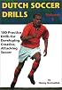 Dutch Soccer Drills:  180 Practice Drills for Developing Creative, Attacking Soccer, Volume 3 (Dutch Soccer Drills)
