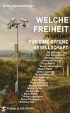 Produkt-Bild: Welche Freiheit: Pl&auml;doyers f&uuml;r eine offene Gesellschaft