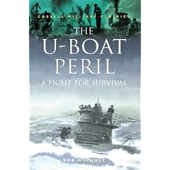 The U-Boat Peril: A Fight for Survival (Cassell Military Classics)