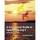 Click here to buy A Conceptual Guide to OpenOffice.org 2 for Windows and Linux by R., Gabriel Gurley.