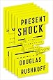 Present Shock: When Everything Happens Now