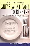 Guess What Came to Dinner?: Parasites and Your Health