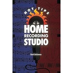 Hot Tips for the Home Recording Studio