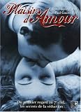 Plaisirs d'Amour : Du premier regard au 7e ciel, les secrets de la s�duction