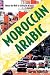 Moroccan Arabic: Shnoo the Hell is Going On Hnaa? A Practical Guide to Learning Moroccan Darija - the Arabic Dialect of Morocco