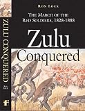 Zulu Conquered: The March of the Red Soldiers