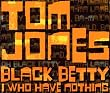Black Betty/I Who Have Nothing