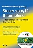 Steuer 2005, Für Selbstständige, Freiberufler und Existenzgründer, m. Steuer-Software TAXMAN special
