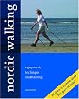 Nordic Walking - Equipment, technique and training: All there is to know about this great activity