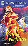 Von Venus verf&uuml;hrt. - Susan Johnson