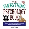  The Everything Psychology Book: Explore the Human Psyche and Understand Why We Do the Things We Do (The Everything Series) by Lynda L. Warwick and Lesley Bolton (Paperback - Jul 12, 2004)