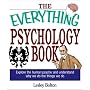 The Everything Psychology Book: Explore the Human Psyche and Understand Why We Do the Things We Do (The Everything Series)