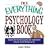 The Everything Psychology Book: Explore the Human Psyche and Understand Why We Do the Things We Do (The Everything Series)