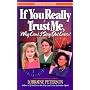 If You Really Trust Me, Why Can't I Stay Out Later? (Devotionals for Teens)