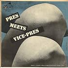 Pres Meets Vice-Pres by Lester Young and Paul Quinichette
