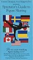 Spectator's video guide to Figure Skating [VHS]