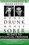 Money Drunk, Money Sober; 90 Days to Financial Freedom