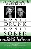 Money Drunk, Money Sober; 90 Days to Financial Freedom
