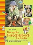 Produkt-Bild: Das gro&szlig;e Forscherbuch f&uuml;r Kinder: Experimente und Spiele zum Entdecken der Naturwissenschaften