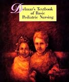 Delmar's Textbook of Basic Pediatric Nursing (LPN/LVN Nursing)