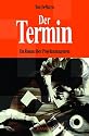 Der Termin. Roman &uuml;ber ein Projektmanagement