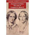 The Life of Charlotte Bronte (Oxford World's Classics) book cover