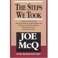 The Steps We Took: A Teacher of the Twelve Steps Shares His Experience