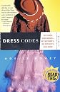 Dress Codes: Of Three Girlhoods---My Mother's, My Father's, and Mine