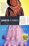 Dress Codes: Of Three Girlhoods---My Mother's, My Father's, and Mine
