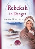 Rebekah in Danger: Peril at Plymouth Colony (1621) (Sisters in Time #2)