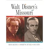 Walt Disney's Missouri: The Roots of a Creative Genius