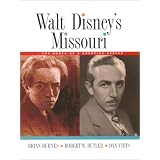 WaltDisney'sMissouri:TheRootsofaCreativeGenius