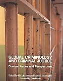 Global criminology and criminal justice : current issues and perspectives