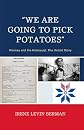 'We Are Going to Pick Potatoes': Norway and the Holocaust, The Untold Story