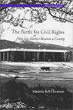 The Battle for Civil Rights, Or, How Los Alamos Became a County (The Los Alamos Story, Monograph 3)