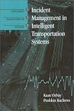 Incident Management in Intelligent Transporation Systems (Artech House Intelligent Transportation Systems Library)