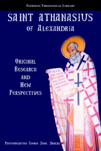 Saint Athanasius of Alexandria: Original Research and New Perspectives (Patristic Theological Library) under Orthodoxy in The Books Store