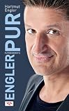Engler pur: Autobiografie - Hartmut Engler