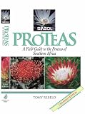 SASOL Proteas: A Field Guide to the Proteas of South Africa