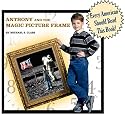 Anthony and the Magic Picture Frame: The Story of the Boy Who Traveled into the Past by Stepping Through the Picture Frame on His Bedroom Wall (Grades 6-12+)
