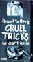 Cruel Tricks for Dear Friends [VHS]