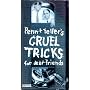 Cruel Tricks for Dear Friends [VHS]