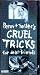 Cruel Tricks for Dear Friends 