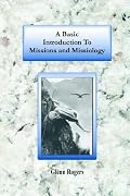 A Basic Introduction to Missions And Missiology