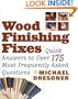 Wood Finishing Fixes: Quick Answers to Over 175 Most Frequently Asked Questions